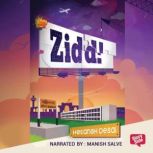 Zidd, Hetansh Desai