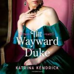 The Wayward Duke, Katrina Kendrick