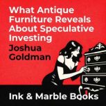 What Antique Furniture Reveals About ..., Joshua Goldman