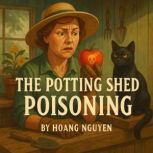 The Potting Shed Poisoning A Cozy My..., Hoang Nguyen