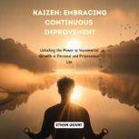 Kaizen Embracing Continuous Improvem..., Ethan Grant