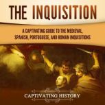 The Inquisition A Captivating Guide ..., Captivating History