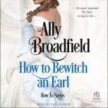 How to Bewitch an Earl, Ally Broadfield