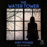 The Water Tower, Amy Young
