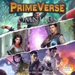 PrimeVerse Omnibus A Complete LitRPG Trilogy, R.K. Billiau