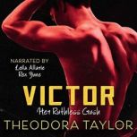 VICTOR Her Ruthless Crush, Theodora Taylor
