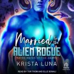 Married to the Alien Rogue, Krista Luna