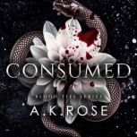 Consumed, A. K. Rose