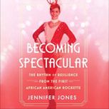 Becoming Spectacular, Jennifer Jones