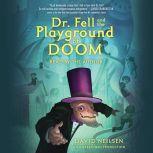 Dr. Fell and the Playground of Doom, David Neilsen