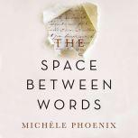 The Space Between Words, Michele Phoenix