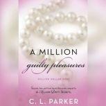 A Million Guilty Pleasures, C. L. Parker