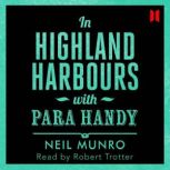 In Highland Harbours, with Para Handy..., Neil Munro
