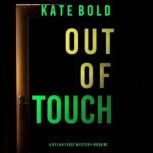 Out of Touch A Dylan First FBI Suspe..., Kate Bold
