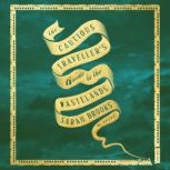 The Cautious Travellers Guide to the..., Sarah Brooks