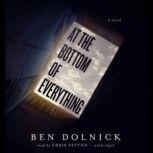 At the Bottom of Everything, Ben Dolnick