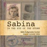Sabina In the Eye of the Storm, Bella Kuligowska Zucker