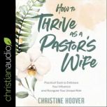 How to Thrive as a Pastors Wife, Christine Hoover