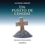 Un punito de cenizas A Handful of As..., Alejandro Lambarry