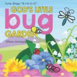 Gods Little Bug Garden, Tiffany Monique Crosley