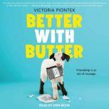 Better With Butter, Victoria Piontek