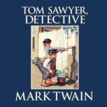 Tom Sawyer, Detective, Mark Twain