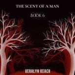 The Scent Of A Man  The Change, Veralyn Keach