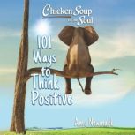 Chicken Soup for the Soul 101 Ways t..., Amy Newmark