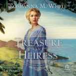 To Treasure an Heiress, Roseanna White
