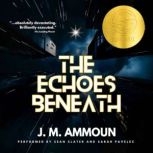 The Echoes Beneath, J. M. Ammoun