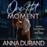 One Hot Moment, Anna Durand