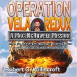Operation Vela Redux, Robert G. Williscroft