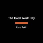 The Hard Work Day, Alan Arkin