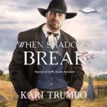 When Shadows Break, Kari Trumbo