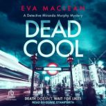 Dead Cool, Eva Maclean