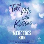 Tell Me with Kisses, Mercedes Ron