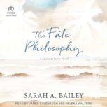 The Fate Philosophy, Sarah A. Bailey