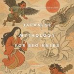 Japanese Mythology for Beginners, Johnny Nelson