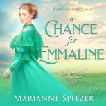 A Chance for Emmaline, Marianne Spitzer