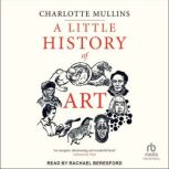A Little History of Art, Charlotte Mullins