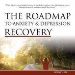 The Roadmap To Anxiety And Depression..., Life With Gigi