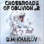 Crossroads of Oblivion 2, Dem Mikhailov