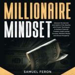 Millionaire Mindset Discover the Sec..., Samuel Feron