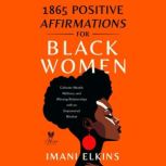 1865 POSITIVE AFFIRMATIONS FOR BLACK ..., Imani Elkins