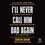 Ill Never Call Him Dad Again, Caroline Darian