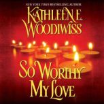 So Worthy My Love, Kathleen E. Woodiwiss