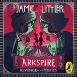 Arkspire 3 Revenge of the Misfits, Jamie Littler