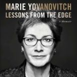 Lessons from the Edge, Marie Yovanovitch