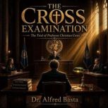 The Cross Examination, Dr. Alfred Basta