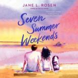 Seven Summer Weekends, Jane L. Rosen
